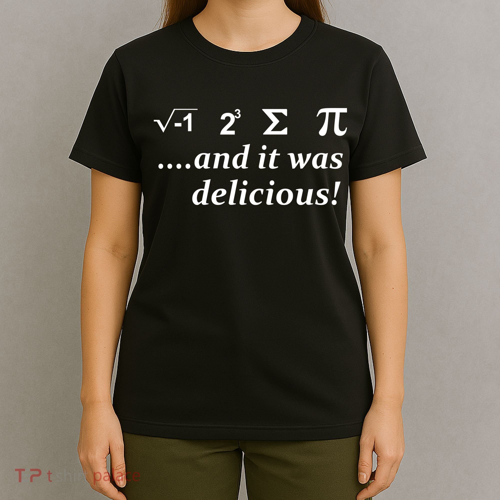 I 8 Sum Pi And It was Delicious! T-Shirt
