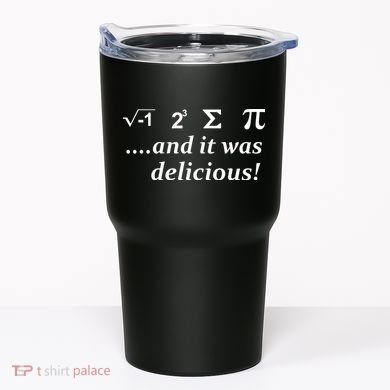 I 8 Sum Pi And It was Delicious! Tumbler