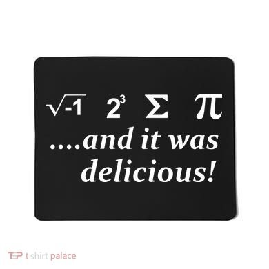 I 8 Sum Pi And It was Delicious! Mousepad