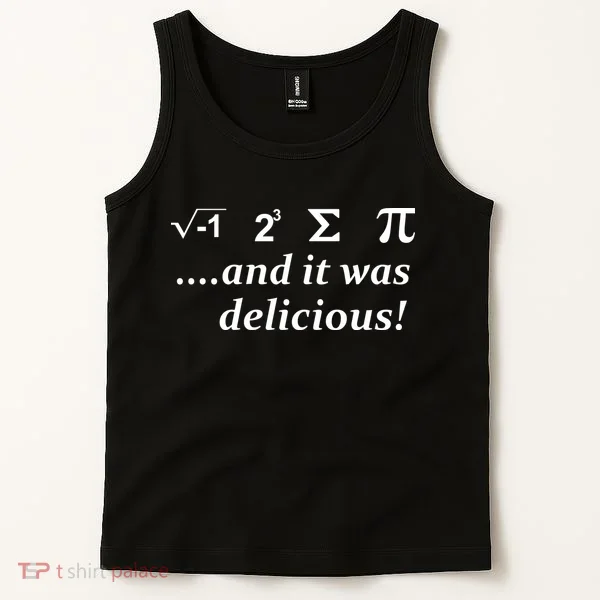 I 8 Sum Pi And It was Delicious! Tank Top