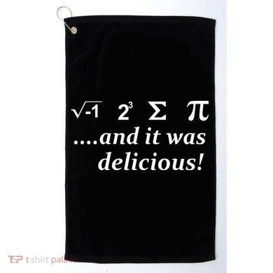 I 8 Sum Pi And It was Delicious! Golf Towel
