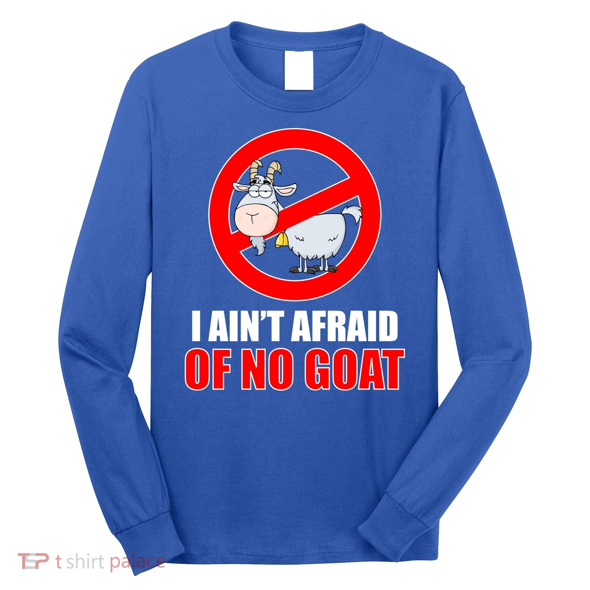 I Ain't Afraid of No Goat Chicago Long Sleeve Shirt