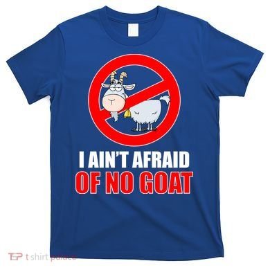 I Ain't Afraid of No Goat Chicago T-Shirt