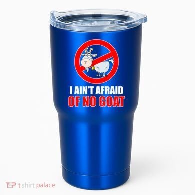 I Ain't Afraid of No Goat Chicago Tumbler