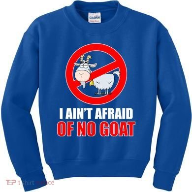 I Ain't Afraid of No Goat Chicago Kids Sweatshirt