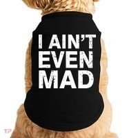 I Ain't Even Mad Doggie Tank thumb 0