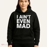 I Ain't Even Mad Hoodie thumb 5