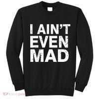 I Ain't Even Mad Sweatshirt thumb 0