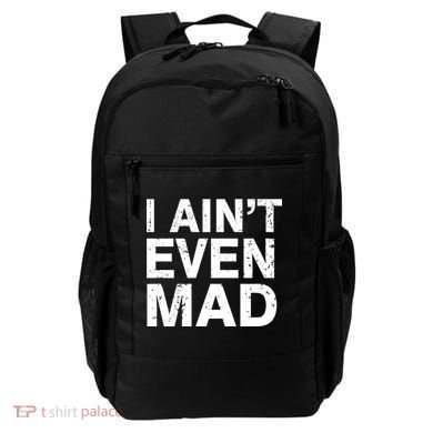 I Ain't Even Mad Backpack