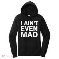 I Ain't Even Mad Women's Hoodie thumb 0