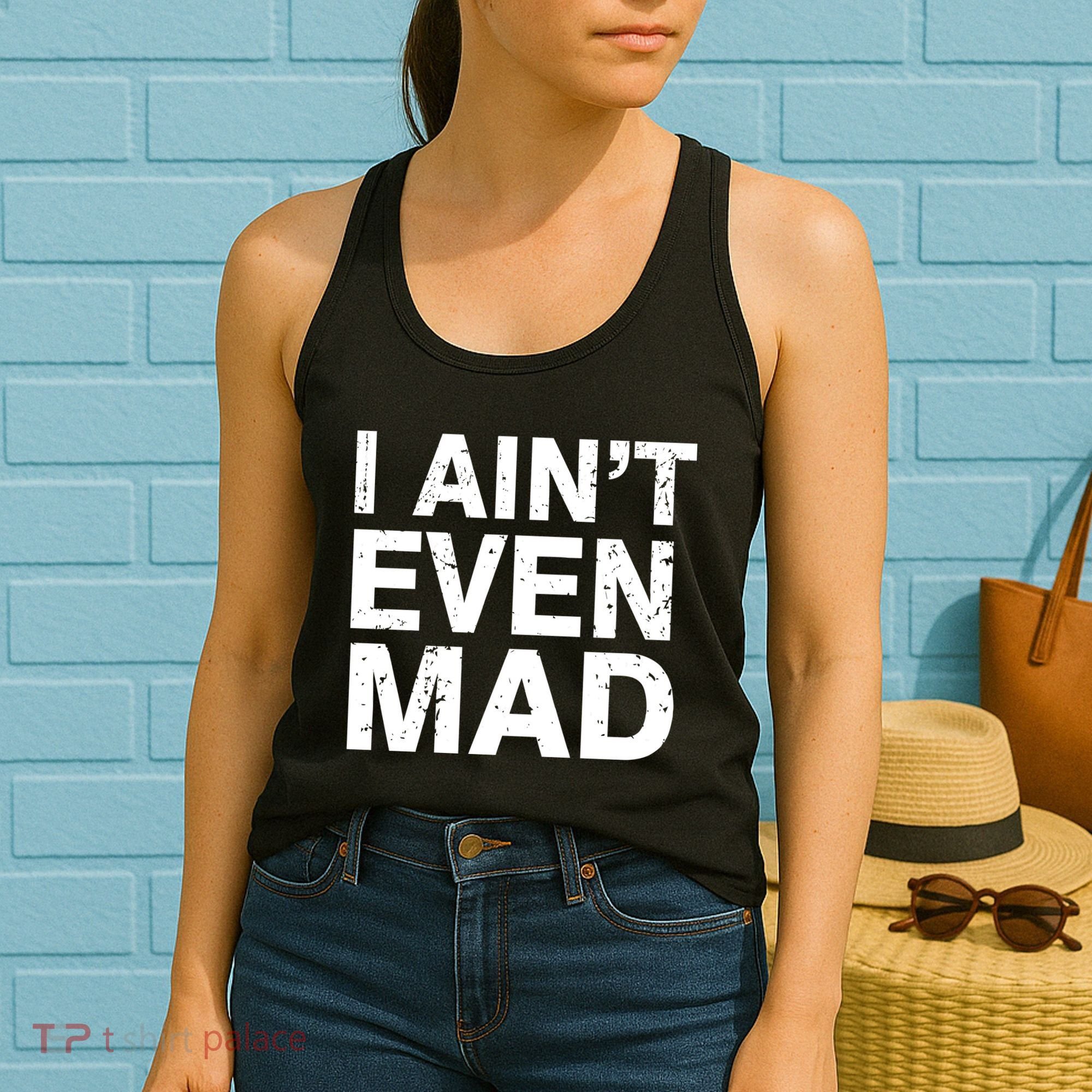 I Ain't Even Mad Women's Tank Top