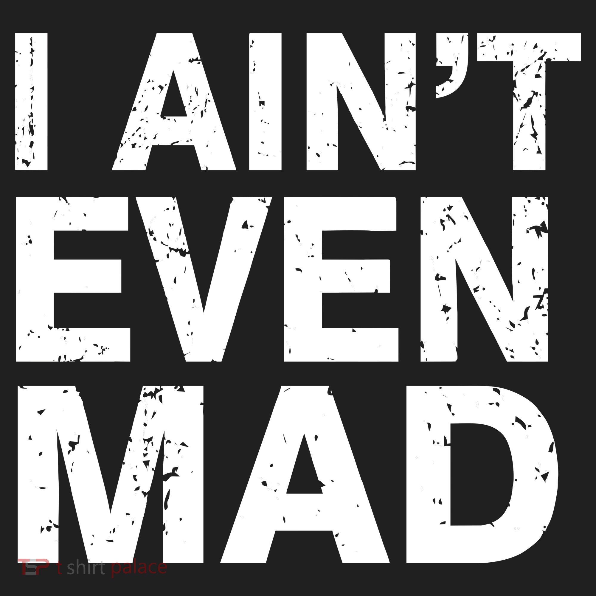 I Ain't Even Mad Hat