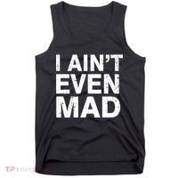 I Ain't Even Mad Tank Top thumb 0