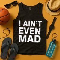 I Ain't Even Mad Tank Top thumb 4