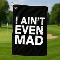 I Ain't Even Mad Golf Towel thumb 1