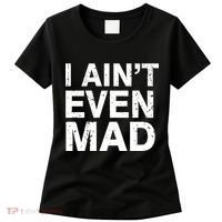 I Ain't Even Mad Women's T-Shirt thumb 0