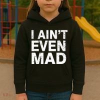 I Ain't Even Mad Kids Hoodie thumb 3