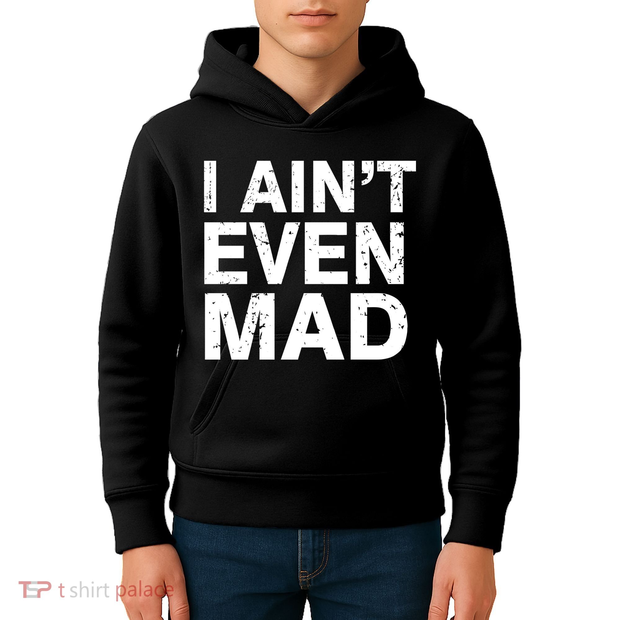 I Ain't Even Mad Kids Hoodie