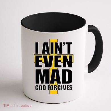 I Ain't Even Mad God Forgives Coffee Mug back