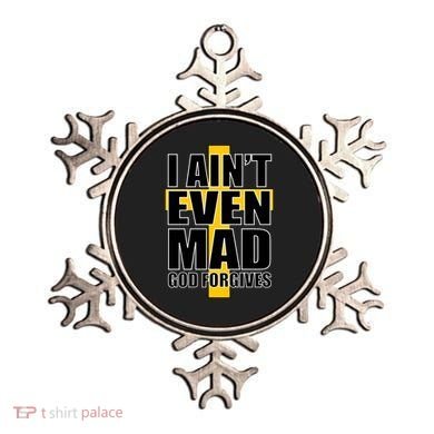 I Ain't Even Mad God Forgives Ornament