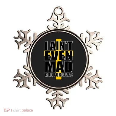 I Ain't Even Mad God Forgives Ornament