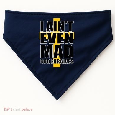 I Ain't Even Mad God Forgives USA-Made Doggie Bandana