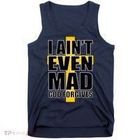 I Ain't Even Mad God Forgives Tank Top thumb 0