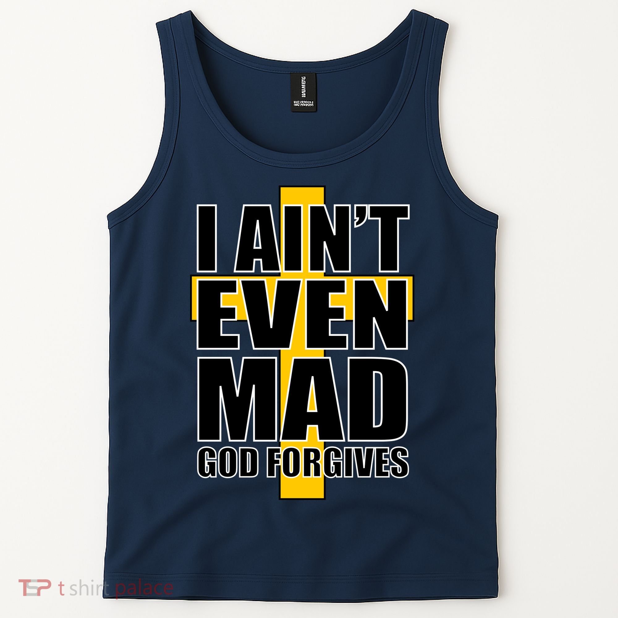 I Ain't Even Mad God Forgives Tank Top