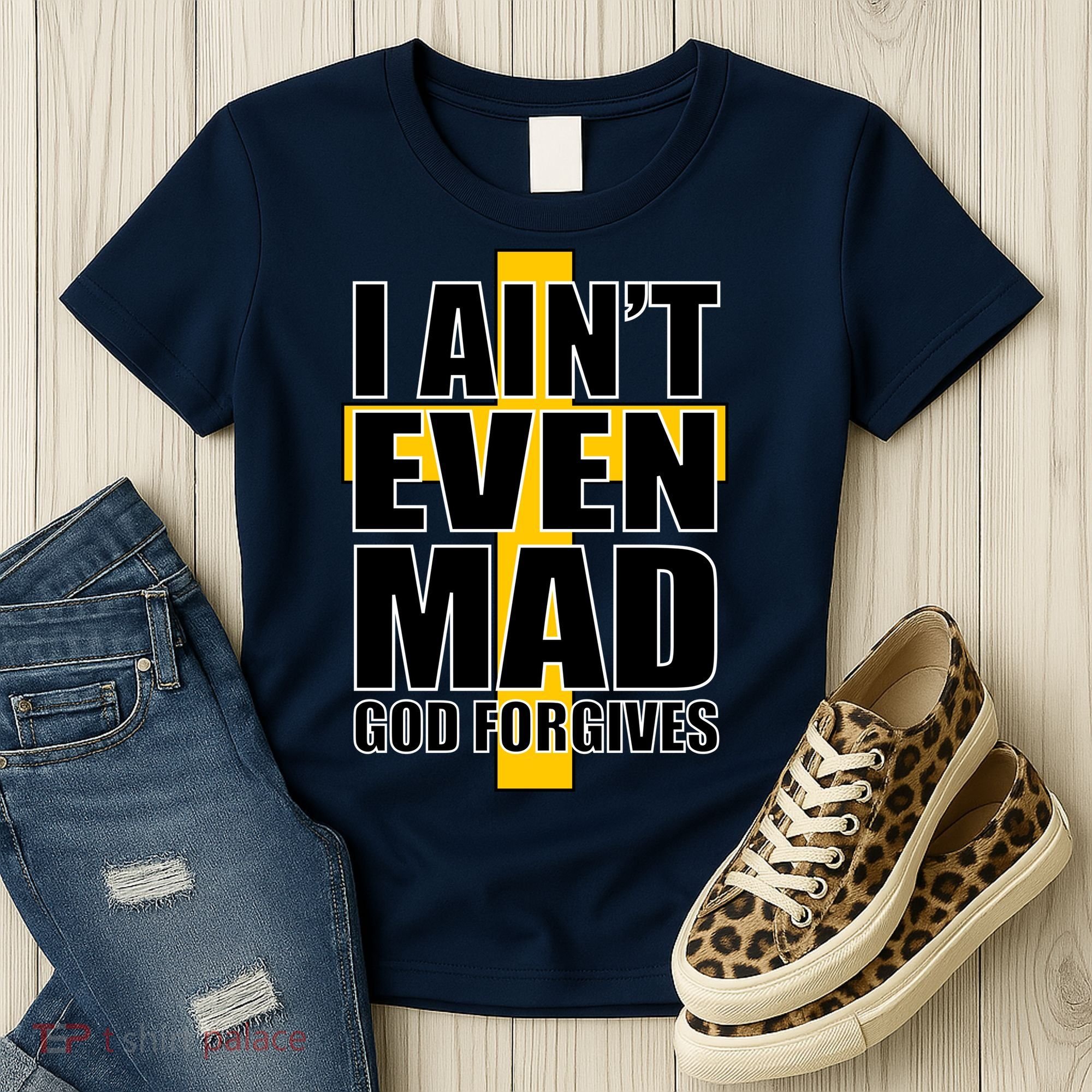 I Ain't Even Mad God Forgives Women's T-Shirt