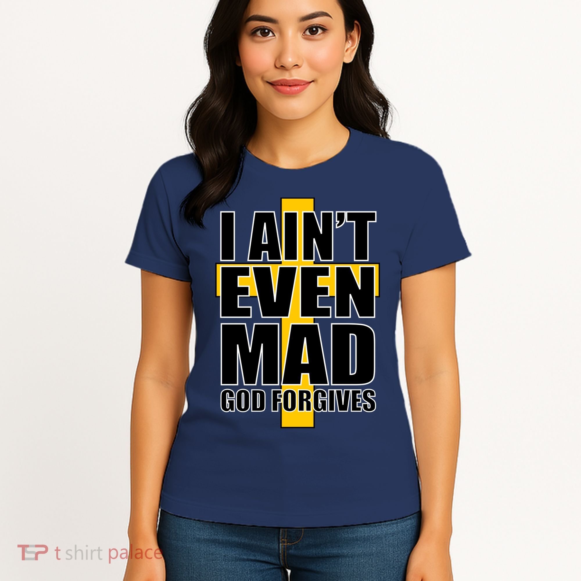 I Ain't Even Mad God Forgives Women's T-Shirt