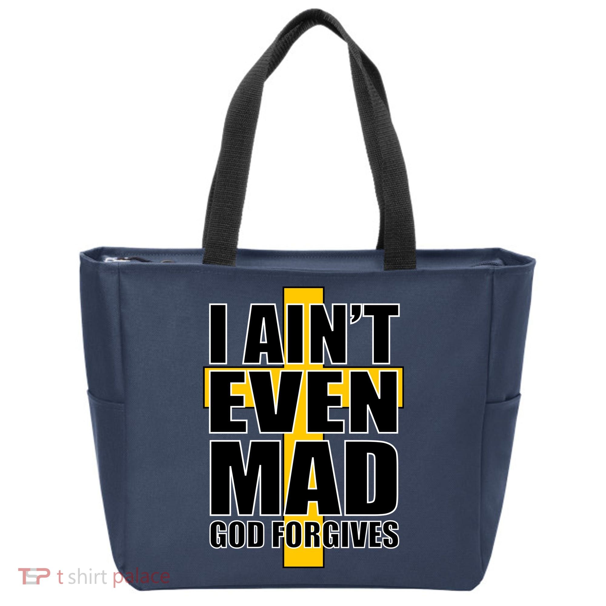 I Ain't Even Mad God Forgives Tote Bag
