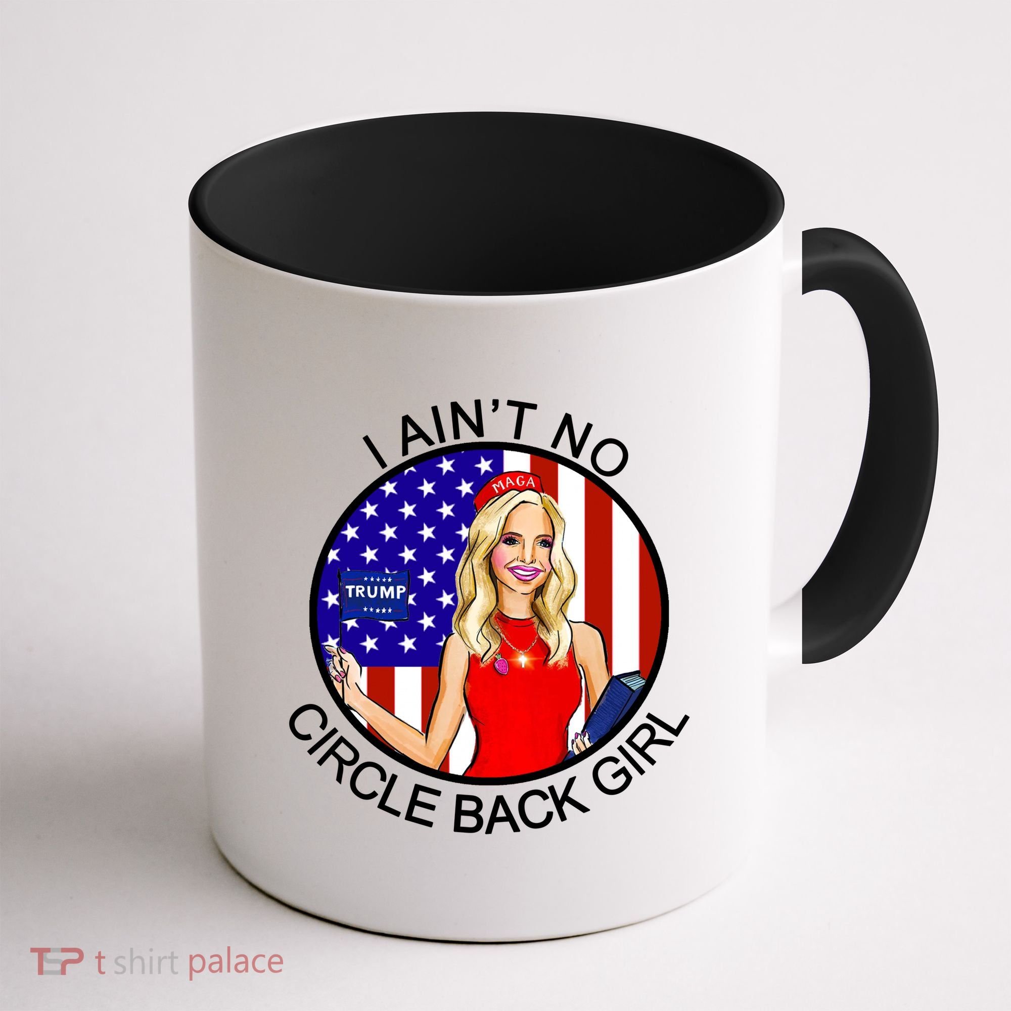 I Ain't No Circle Back Girl Kayleigh McEnany Coffee Mug