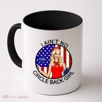 I Ain't No Circle Back Girl Kayleigh McEnany Coffee Mug thumb 0