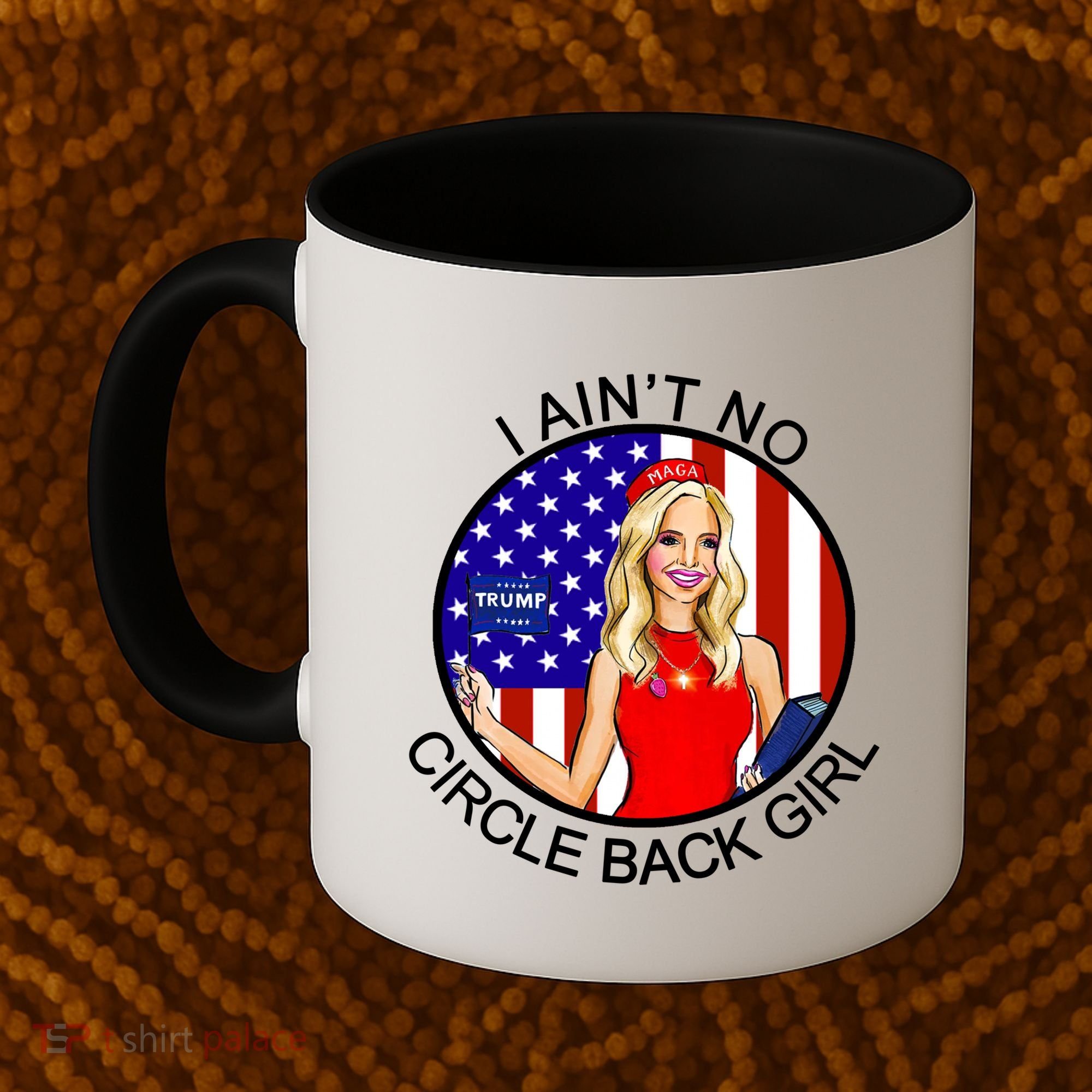 I Ain't No Circle Back Girl Kayleigh McEnany Coffee Mug