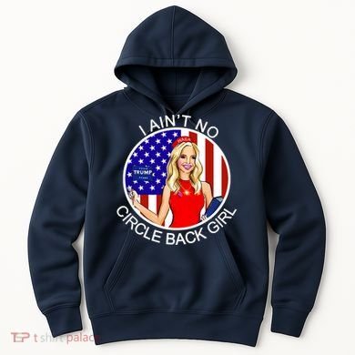 I Ain't No Circle Back Girl Kayleigh McEnany Hoodie