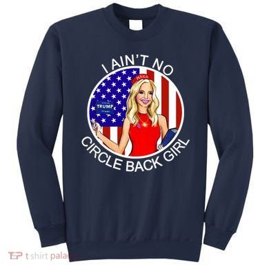 I Ain't No Circle Back Girl Kayleigh McEnany Sweatshirt