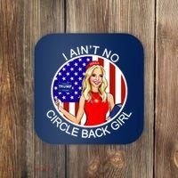 I Ain't No Circle Back Girl Kayleigh McEnany Coaster thumb 0