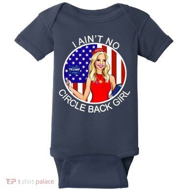 I Ain't No Circle Back Girl Kayleigh McEnany Baby Bodysuit
