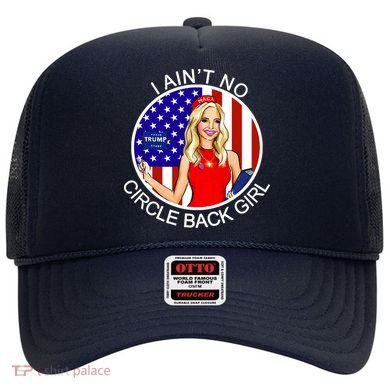 I Ain't No Circle Back Girl Kayleigh McEnany Hat