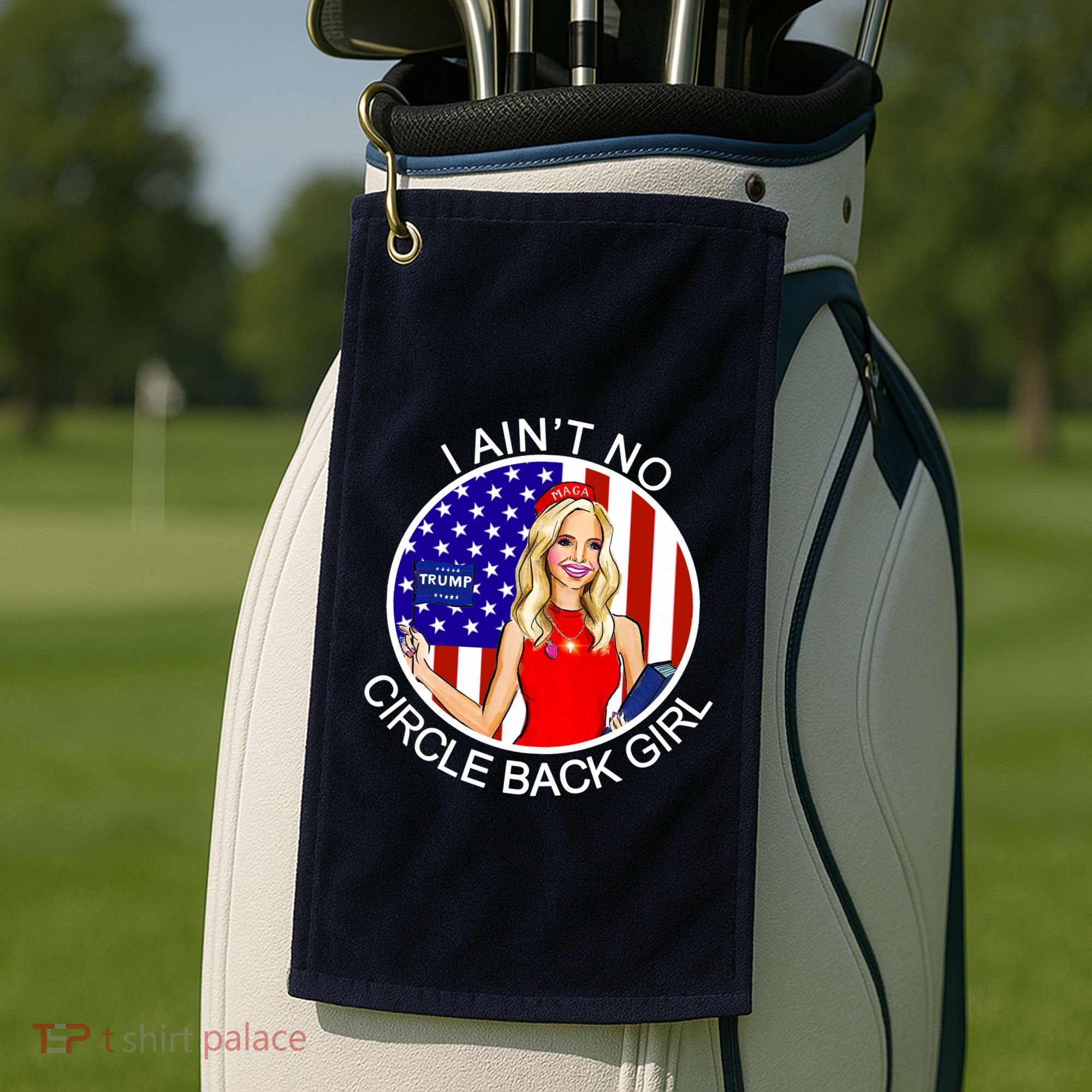 I Ain't No Circle Back Girl Kayleigh McEnany Golf Towel