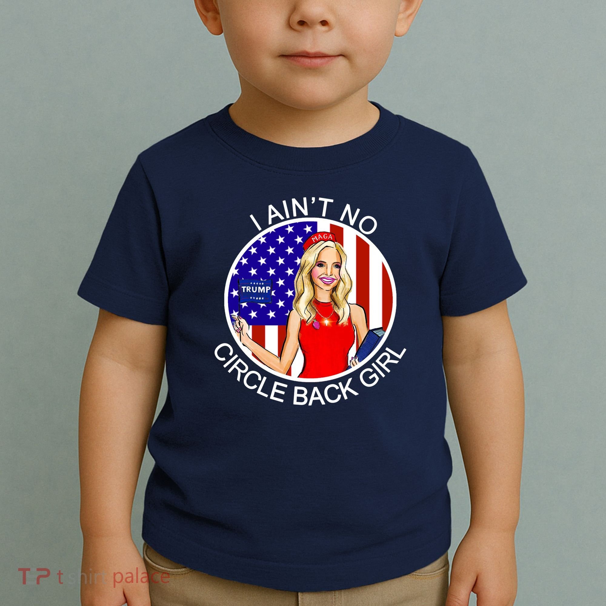 I Ain't No Circle Back Girl Kayleigh McEnany Toddler T-Shirt