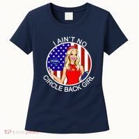 I Ain't No Circle Back Girl Kayleigh McEnany Women's T-Shirt thumb 0