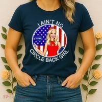 I Ain't No Circle Back Girl Kayleigh McEnany Women's T-Shirt thumb 2