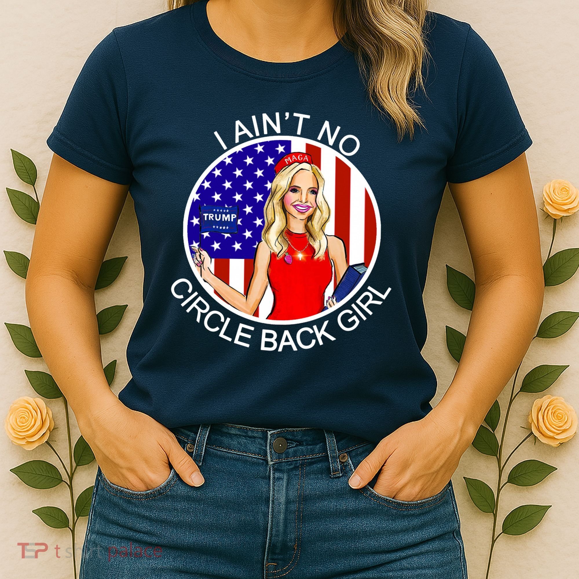 I Ain't No Circle Back Girl Kayleigh McEnany Women's T-Shirt