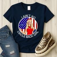 I Ain't No Circle Back Girl Kayleigh McEnany Women's T-Shirt thumb 3