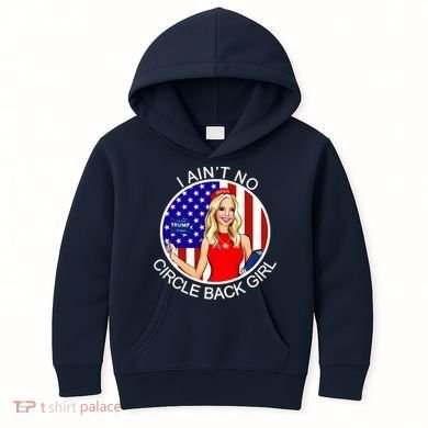 I Ain't No Circle Back Girl Kayleigh McEnany Kids Hoodie