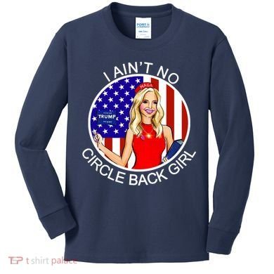 I Ain't No Circle Back Girl Kayleigh McEnany Kids Long Sleeve Shirt