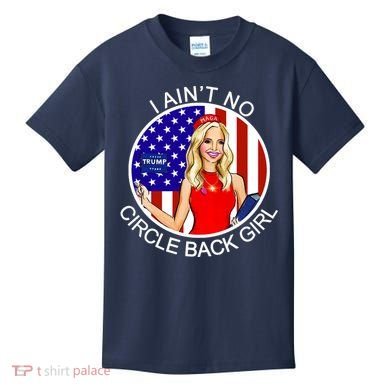 I Ain't No Circle Back Girl Kayleigh McEnany Kids T-Shirt