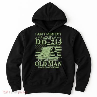 I Ain't Perfect  But I Do Have A DD-214 Hoodie