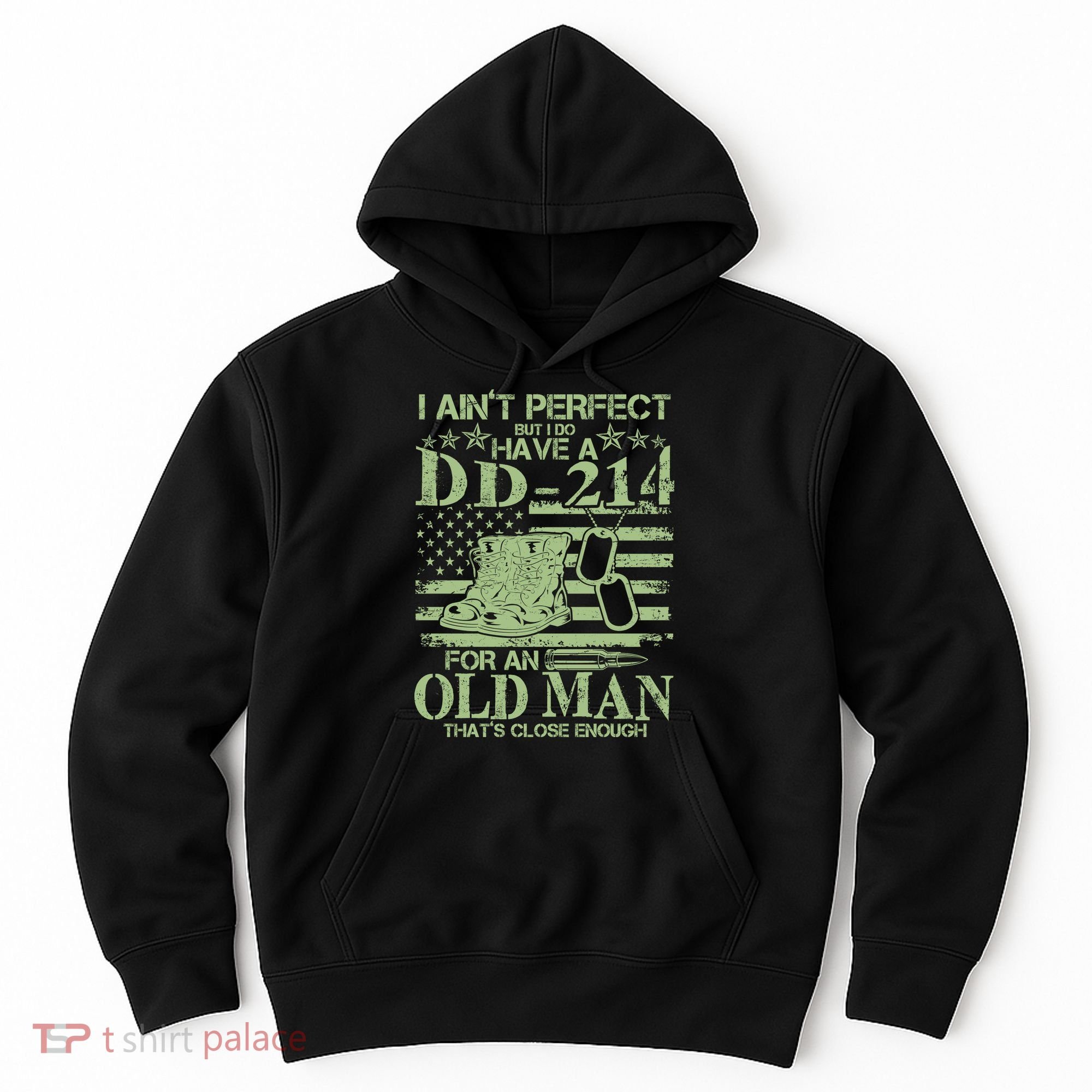 I Ain't Perfect  But I Do Have A DD-214 Hoodie